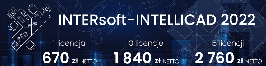 INTERsoft-INTELLICAD 2022 w promocyjnej cenie 670,-netto