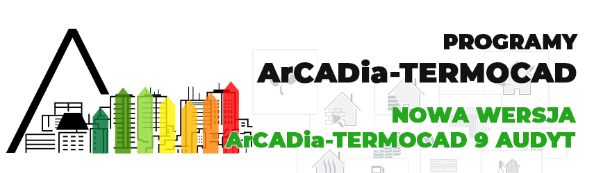 ArCADia-TERMOCAD Audyt 9 - nowa wersja programu w naszej ofercie