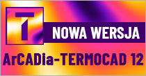 ArCADia-TERMOCAD 12 nowa wersja programu do �wiadectw i audyt�w energetycznych.