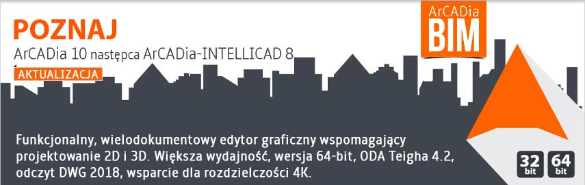 Aktualizacja ArCADia 10 - pobierz i poznaj nowe możliwości, sprawdź większą wydajność programu.
