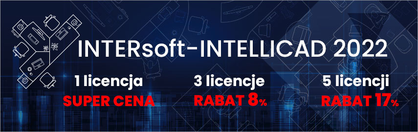 INTERsoft-INTELLICAD 2022 w super cenie 489,-netto do 12 czerwca